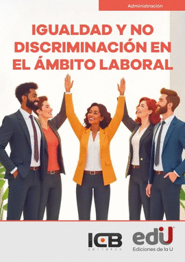 IGUALDAD Y NO DISCRIMINACIÓN EN EL ÁMBITO LABORAL