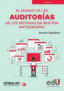 EL MUNDO DE LAS AUDITORÍAS DE LOS SISTEMAS DE GESTIÓN ANTISOBORNO