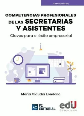 COMPETENCIAS PROFESIONALES DE LAS SECRETARIAS Y ASISTENTES