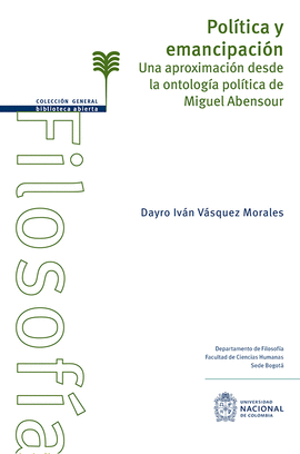 POLÍTICA Y EMANCIPACIÓN: UNA APROXIMACIÓN DESDE LA ONTOLOGÍA POLÍTICA DE MIGUEL ABENSOUR.