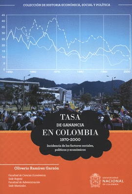 TASA DE GANANCIA EN COLOMBIA 1970-2000. INCIDENCIA DE LOS FACTORES SOCIALES, POLÍTICOS Y ECONÓMICOS