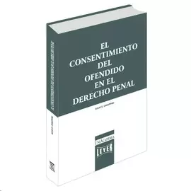 EL CONSENTIMIENTO DEL OFENDIDO EN EL DERECHO PENAL