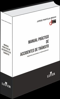 MANUAL PRÁCTICO DE ACCIDENTES DE TRÁNSITO. ASPECTOS PROCESALES E INDEMNIZATORIOS