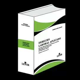 DERECHO LABORAL APLICADO. DERECHO LABORAL GENERAL, INDIVIDUAL Y COLECTIVO. SEGURIDAD SOCIAL Y PENSIONES. PROCEDIMIENTO LABORAL
