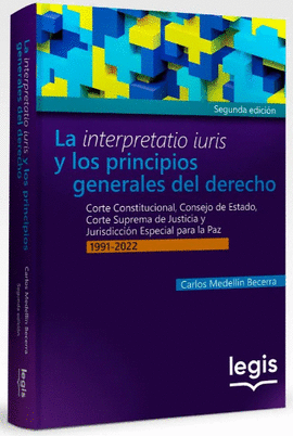 LA INTERPRETATIO IURIS Y LOS PRINCIPIOS GENERALES DEL DERECHO 2ED