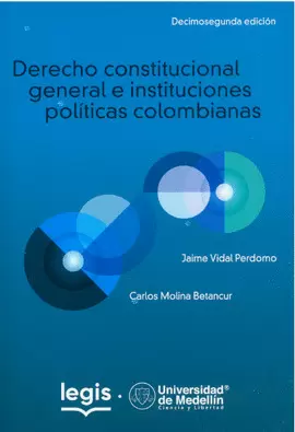 DERECHO CONSTITUCIONAL GENERAL E INSTITUCIONES POLÍTICAS COLOMBIANAS