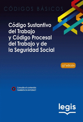 CODIGO SUSTANTIVO DEL TRABAJO Y CODIGO PROCESAL DEL TRABAJO Y DE LA SEGURIDAD SOCIAL 2025