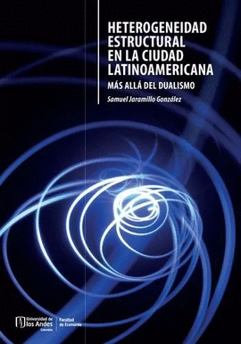 HETEROGENEIDAD ESTRUCTURAL EN LA CIUDAD LATINOAMERICANA