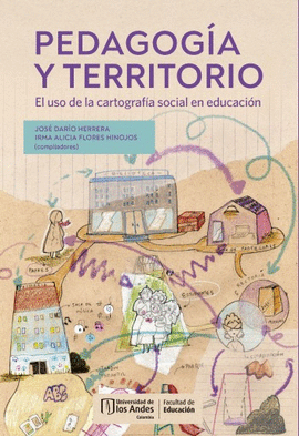 PEDAGOGÍA Y TERRITORIO. EL USO DE LA CARTOGRAFÍA SOCIAL EN EDUCACIÓN (PRIMERA REIMPRESIÓN DE LA PRIMERA EDICIÓN)