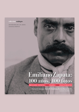 EMILIANO ZAPATA: 100 AÑOS, 100 FOTOS