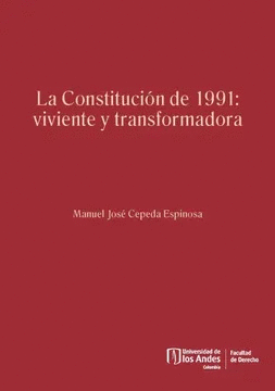 LA CONSTITUCIÓN DE 1991: VIVIENTE Y TRANSFORMADORA