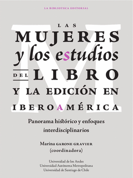 LAS MUJERES Y LOS ESTUDIOS DEL LIBRO Y LA EDICIÓN EN IBEROAMÉRICA