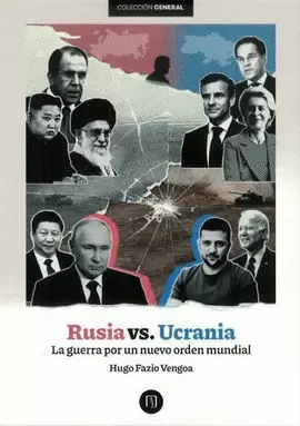RUSIA VS. UCRANIA LA GUERRA POR UN NUEVO ORDEN MUNDIAL