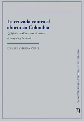 LA CRUZADA CONTRA EL ABORTO EN COLOMBIA