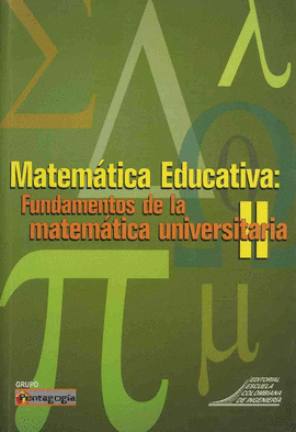 MATEMATICA EDUCATIVA II:FUNDAMENTOS DE LA MATEMATICA UNIVERSITARIA
