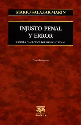 INJUSTO PENAL Y ERROR  3RA. REIMPRESIÓN