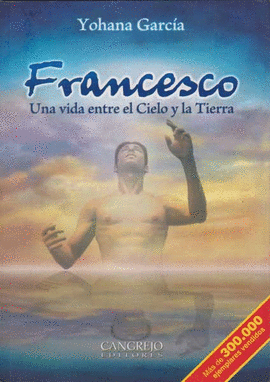 FRANCESCO - UNA VIDA ENTRE EL CIELO Y LA TIERRA