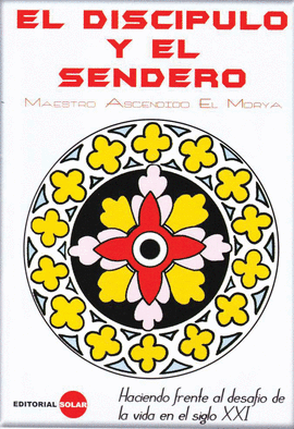 DISCIPULO Y EL SENDERO, EL - MAESTRO ASCENDIO EL MORYA