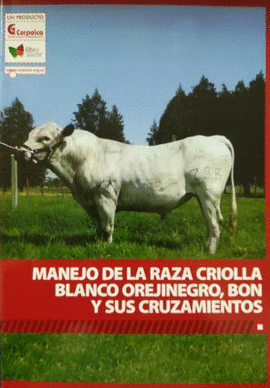 MANEJO DE LA RAZA CRIOLLA BLANCO OREJINEGRO, BON Y SUS CRUZAMENTOS