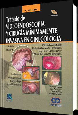 TRATADO DE VIDEOENDOSCOPIA Y CIRUGÍA MÍNIMAMENTE INVASIVA EN GINECOLOGÍA  SEGUNDA EDICIÓN  2 TOMOS