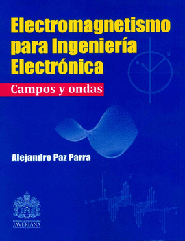 ELECTROMAGNETISMO PARA INGENIERIA ELECTRONICA. CAMPOS Y ONDAS