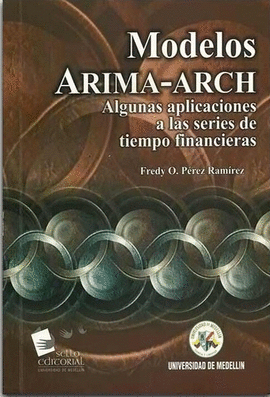 MODELOS ARIMA - ARCH - ALGUNAS APLICACIONES A LAS SERIES DE TIEMPO FINANCIERAS