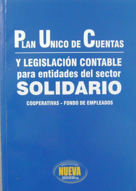 PUC Y LEGISLACION CONTABLE PARA ENTIDADES DEL SECTOR SOLIDARIO - COOPERATIVAS - EMPLEADOS