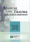 MANUAL DEL TRAUMA - TRAUMA Y CIRUGIA DE CUIDADO INTENSIVO