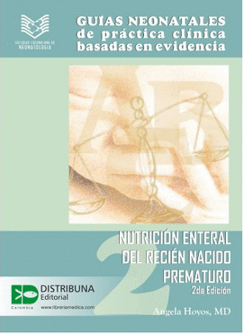 NUTRICION ENTERAL DEL RECIEN NACIDO PREMATURO - GUIAS NEONATAL DE PRACTICA CLINICA BASADAS EN EVIDEN