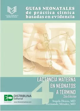 LACTANCIA MATERNA EN NEONATALES A TERMINO - GUIAS NEONATAL DE PRACTICA CLINICA BASADAS EN EVIDENCIA
