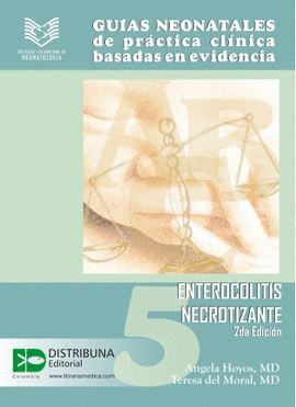ENTEROCOLITIS NECROTIZANTE - GUIAS NEONATAL DE PRACTICA CLINICA BASADAS EN EVIDENCIA