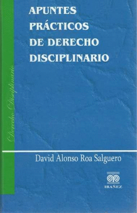 APUNTES PRÁCTICOS DE DERECHO DISCIPLINARIO