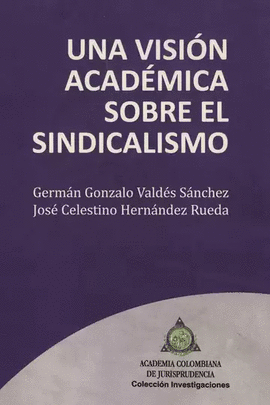 UNA VISIÓN ACADÉMICA SOBRE EL SINDICALISMO