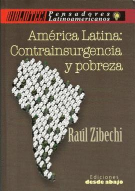 AMERICA LATINA : CONTRASURGENCIA Y POBREZA