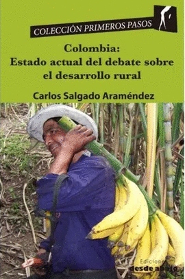 COLOMBIA ESTADO ACTUAL DEL DEBATE SOBRE EL DESARROLLO RURAL