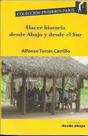 HACER HISTORIA DESDE ABAJO Y DESDE EL SUR