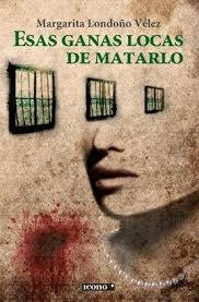 ESAS GANAS LOCAS DE MATARLO