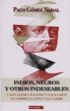 INDIOS, NEGROS Y OTROS INDESEABLES