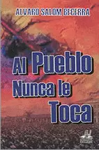 AL PUEBLO NUNCA LE TOCA