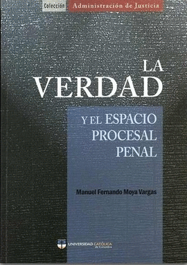 LA VERDAD Y EL ESPACIO PROCESAL PENAL