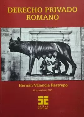 DERECHO ROMANO PRIVADO 8ED (VALENCIA RESTREPO)