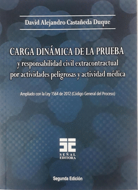 CARGA DINAMICA DE LA PRUEBA Y RESPONSABILIDAD CIVIL EXTRACONTRACTUAL POR ACTIVIDADES PELIGROSAS Y ACTIVIDAD MEDICA