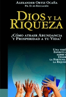 DIOS Y LA RIQUEZA, ¿COMO ATRAER ABUNDANCIA Y PROSPERIDAD A TU VIDA?