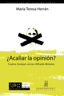 ACALLAR LA OPINION? (EXP) CUATRO ARAUJOS VERSUS ALFREDO MOLANO