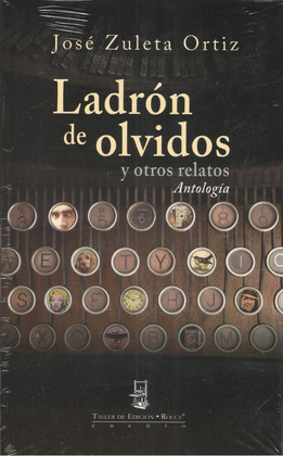 LADRÓN DE OLVIDOS Y OTROS RELATOS