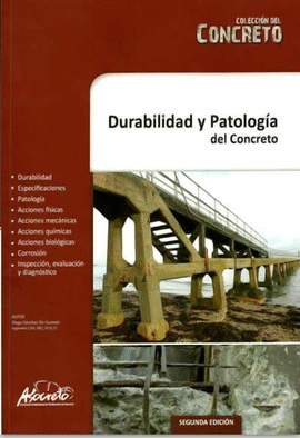 DURABILIDAD Y PATOLOGIA DEL CONCRETO (COL. DEL CONCRETO) - 2ª EDICION