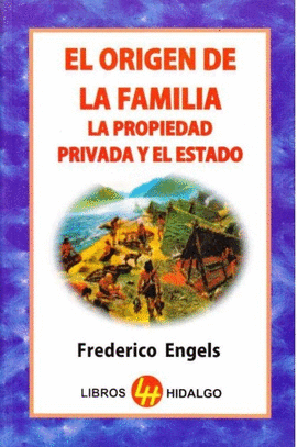 EL ORIGEN DE LA FAMILIA, LA PROPIEDAD PRIVADA Y EL ESTADO