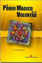 PODER MAGICO DE LA VOLUNTAD, EL
