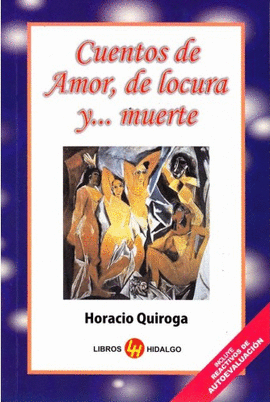 CUENTOS DE AMOR, DE LOCURA Y DE MUERTE