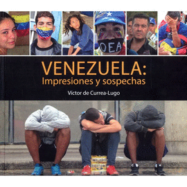 VENEZUELA: IMPRESIONES Y SOSPECHAS
